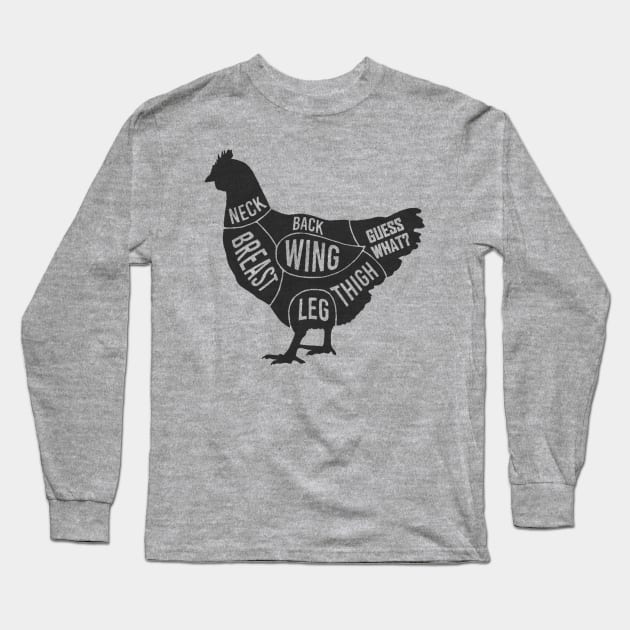 Guess What Chicken Butt Long Sleeve T-Shirt by Bigfinz